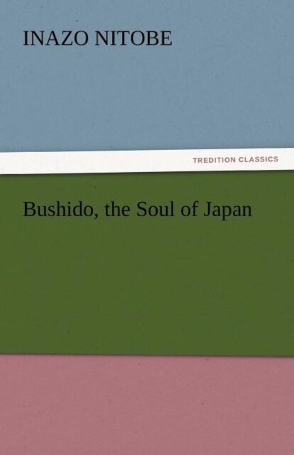 Bushido, the Soul of Japan