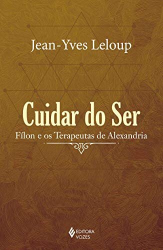Cuidar Do Ser: Fílon E Os Terapeutas De Alexandria