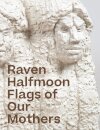 Raven Halfmoon: Flags of Our Mothers