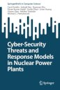 Cyber-Security Threats and Response Models in Nuclear Power Plants