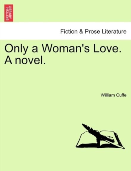 Only a Woman's Love. a Novel.