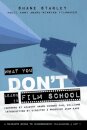 What You Don't Learn In Film School