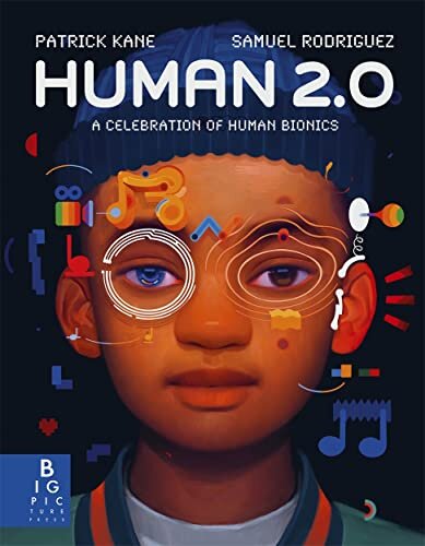 Human 2.0 : A Celebration of Human Bionics