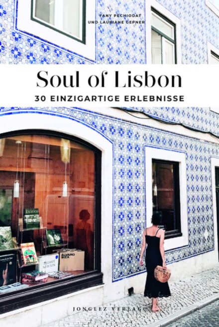 Soul of Lisbon - 30 Einzigartige Erlebnisse
