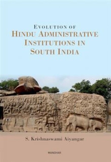 Evolution of Hindu Administrative Institutions in South India