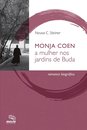 Monja Coen: A Mulher Nos Jardins De Buda
