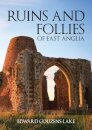 Ruins and Follies of East Anglia