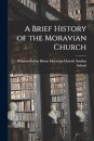 A Brief History of the Moravian Church