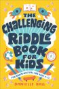 The Challenging Riddle Book for Kids