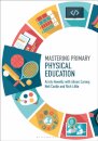 Mastering Primary Physical Education