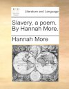 Slavery, a poem. By Hannah More.