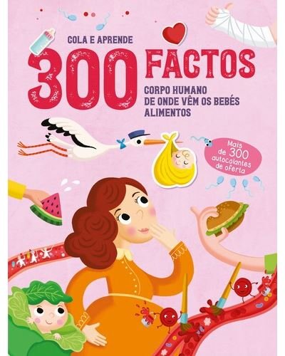 300 Factos - Corpo Humano | De Onde Vêm os Bebés | Alimentos