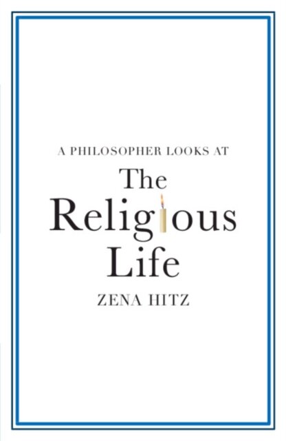 A Philosopher Looks at the Religious Life