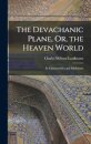 The Devachanic Plane, Or, the Heaven World