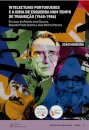Intelectuais Portugueses e a Ideia de Esquerda num Tempo de Transição (1968-1986)