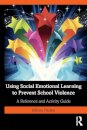 Using Social Emotional Learning to Prevent School Violence