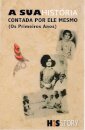 A Sua História – Contada poe ele mesmo (Os Primeiros Anos)
