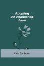 Adopting an Abandoned Farm