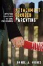Attachment-Focused Parenting