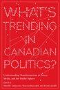 What's Trending in Canadian Politics?