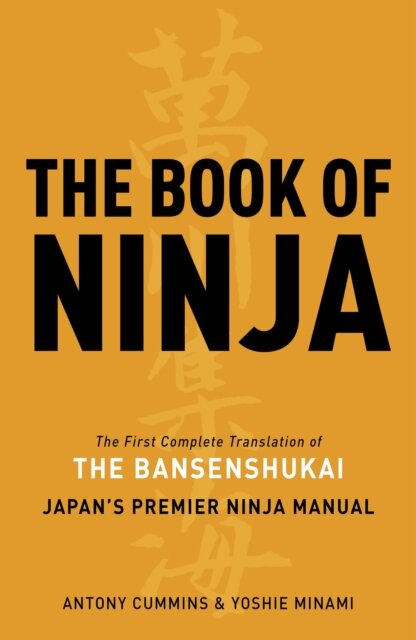 The Book of Ninja : The Bansenshukai - Japan's Premier Ninja Manual