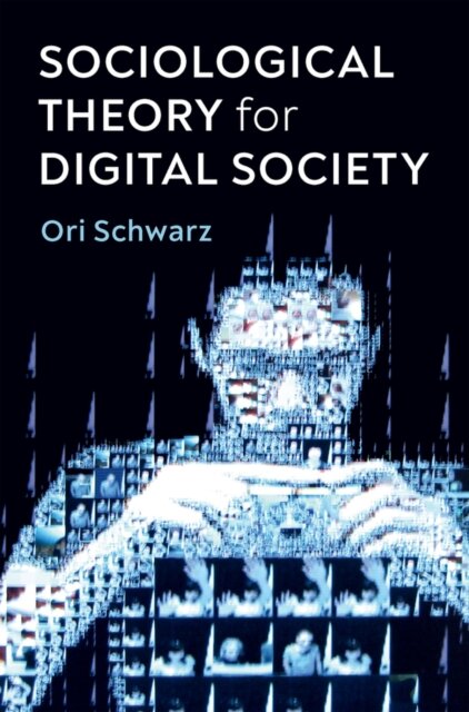 Sociological theory for digital society: The codes that bind us together