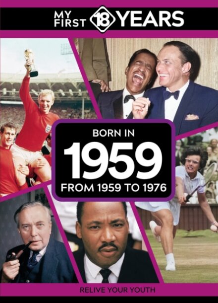My First 18 Years - Born in 1959