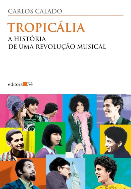 Tropicália: a história de uma revolução musical