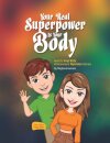Your Real Superpower is your Body