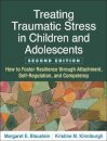 Treating Traumatic Stress in Children and Adolescents, Second Edition
