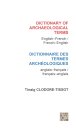 Dictionary of Archaeological Terms: English/French - French/English