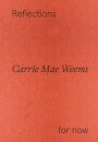 Carrie Mae Weems: Reflections for now