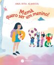Mamã, Quero Ser um Menino!