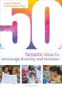 50 Fantastic Ideas to Encourage Diversity and Inclusion