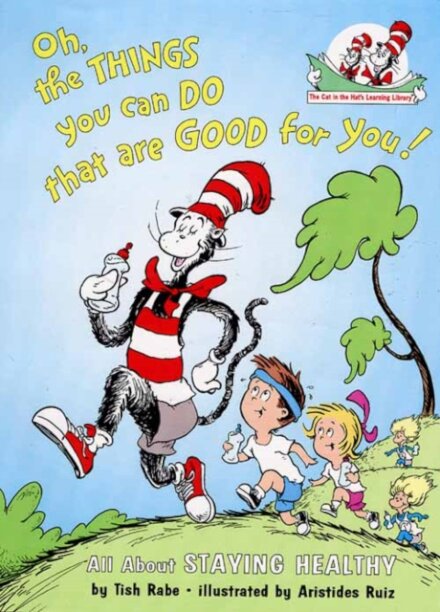 Oh, The Things You Can Do That Are Good For You!