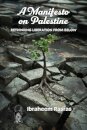 A Manifesto on Palestine: Rethinking Liberation from Below