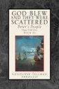 God Blew, and They Were Scattered Book III