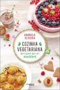 Cozinha Vegetariana para Quem Quer Ser Saudavel