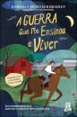 A Guerra Que Me Ensinou a Viver