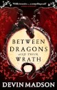 Between Dragons and Their Wrath