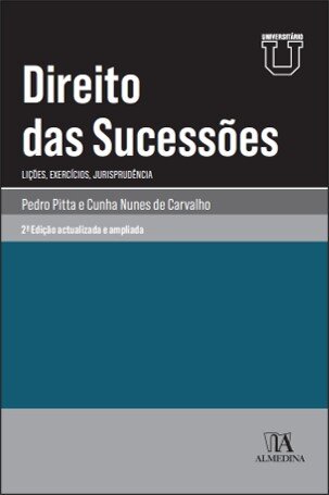Direito Das Sucessões - Lições, Exemplos Práticos E Jurisprudência - 2.ª Ed.