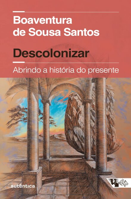 Descolonizar: Abrindo A História Do Presente