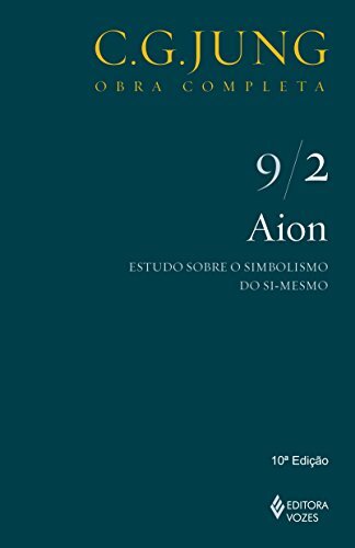 Jung V.09/2 Aion: Estudo Sobre O Simbolismo Do Si-Mesmo