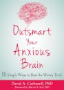 Outsmart Your Anxious Brain
