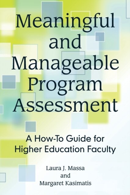 Meaningful and Manageable Program Assessment