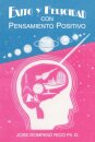 Exito Y Felicidad Con Pensamiento Positivo
