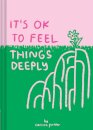 It's OK to Feel Things Deeply
