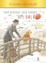 Christopher Robin - O Livro do Filme - Um Rapaz, Um Urso, Um Balão