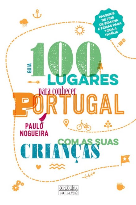 100 Lugares Para Conhecer Portugal com as suas crianças
