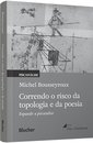 Correndo O Risco Da Topologia E Da Poesia